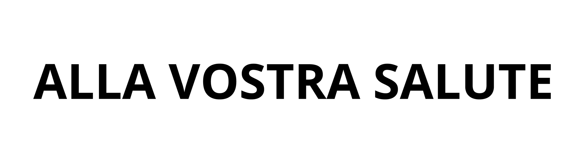 alla vostra salute